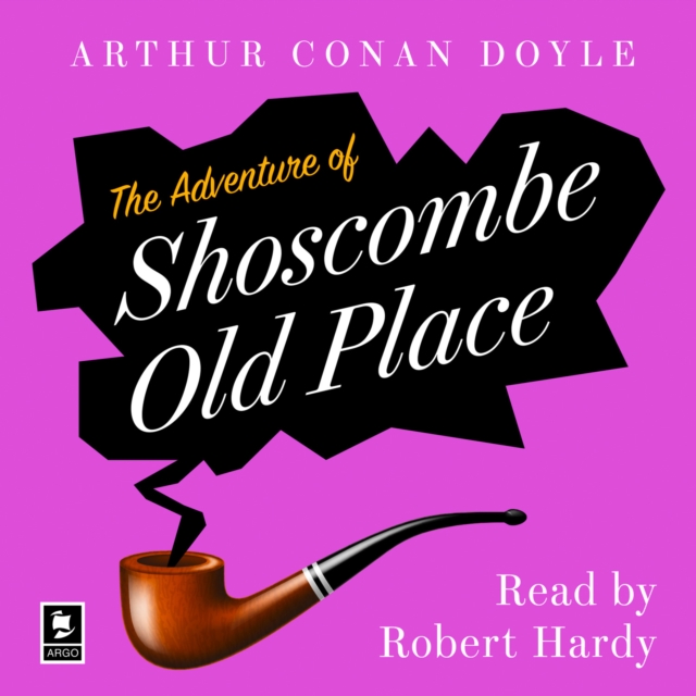 The Adventure Of Shoscombe Old Place : A Sherlock Holmes Adventure, eAudiobook MP3 eaudioBook