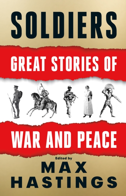 Soldiers : Great Stories of War and Peace, Hardback Book