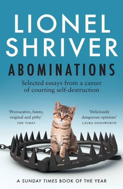 Abominations : Selected essays from a career of courting self-destruction, EPUB eBook