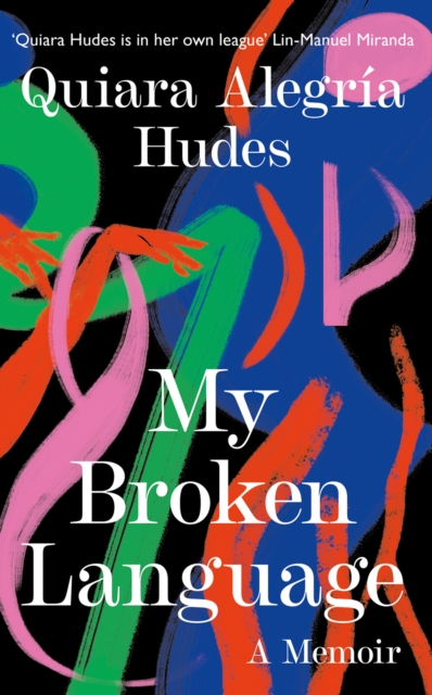 My Broken Language : A Memoir, Hardback Book