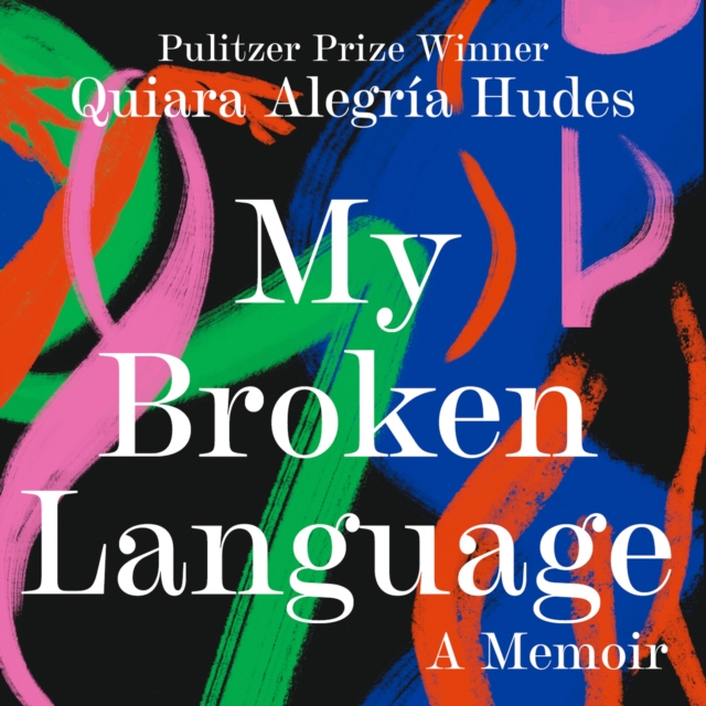 My Broken Language: A Memoir, eAudiobook MP3 eaudioBook