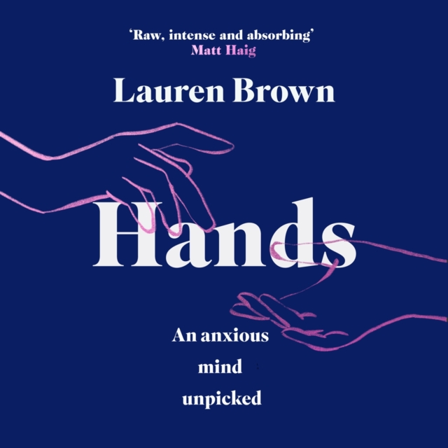 Hands : An Anxious Mind Unpicked, eAudiobook MP3 eaudioBook