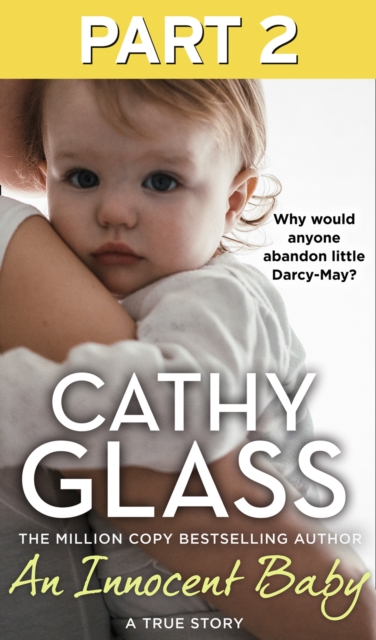 An Innocent Baby: Part 2 of 3 : Why Would Anyone Abandon Little Darcy-May?, EPUB eBook
