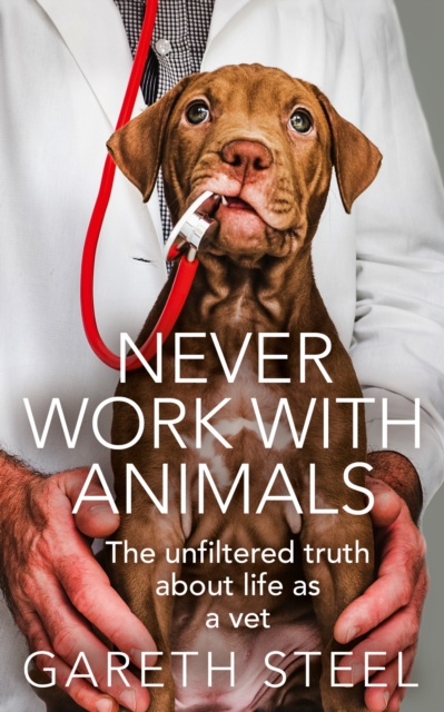 Never Work with Animals, Hardback Book