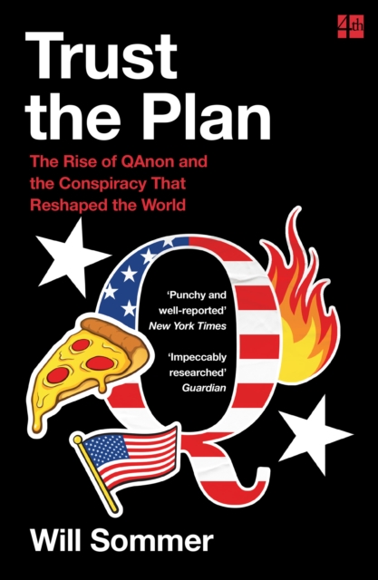 Trust the Plan : The Rise of Qanon and the Conspiracy That Reshaped the World, Paperback / softback Book