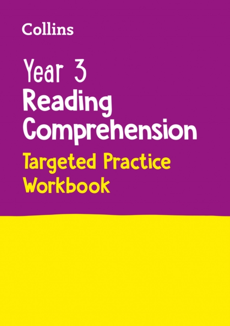Year 3 Reading Comprehension Targeted Practice Workbook : Ideal for Use at Home, Paperback / softback Book