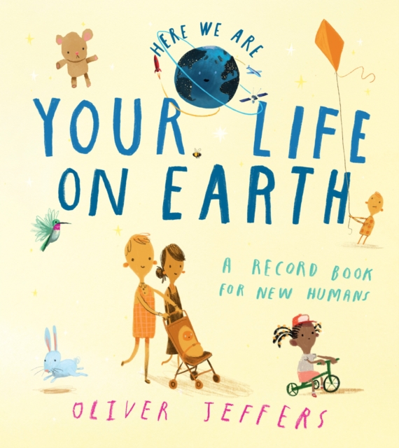 Your Life On Earth : A Record Book for New Humans, Hardback Book