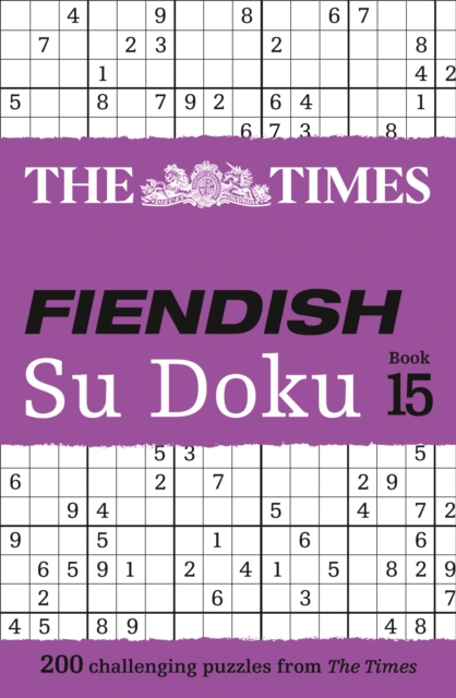 The Times Fiendish Su Doku Book 15 : 200 Challenging Su Doku Puzzles, Paperback / softback Book
