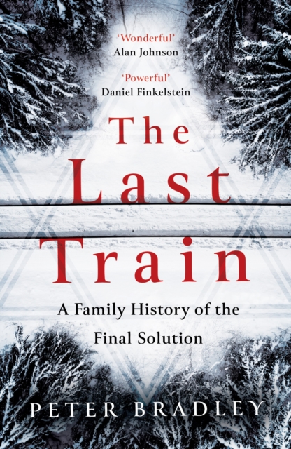 The Last Train : A Family History of the Final Solution, Hardback Book
