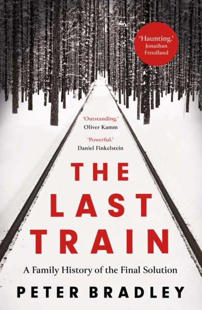 The Last Train : A Family History of the Final Solution, EPUB eBook