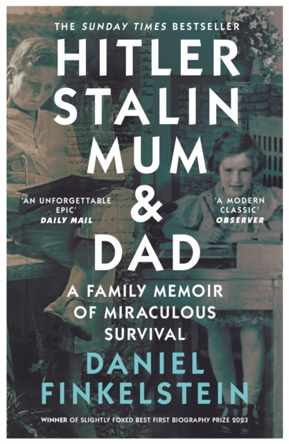 Hitler, Stalin, Mum and Dad : A Family Memoir of Miraculous Survival, Paperback / softback Book
