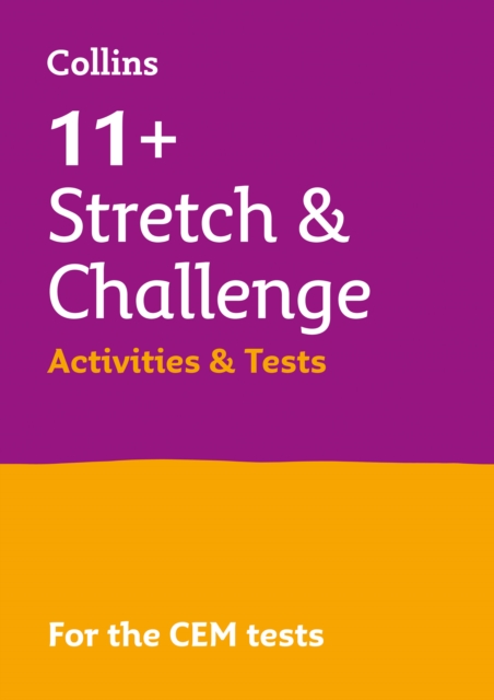 11+ Stretch and Challenge Activities and Tests : For the 2024 Cem Tests, Paperback / softback Book