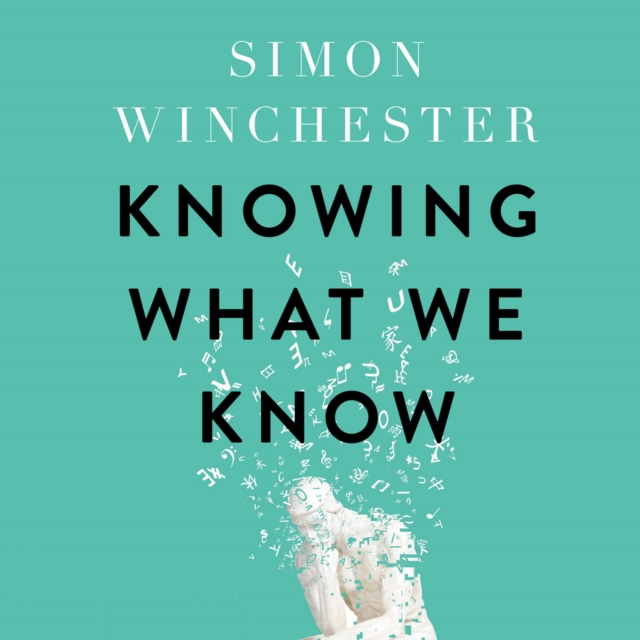 Knowing What We Know : The Transmission of Knowledge: from Ancient Wisdom to Modern Magic, eAudiobook MP3 eaudioBook