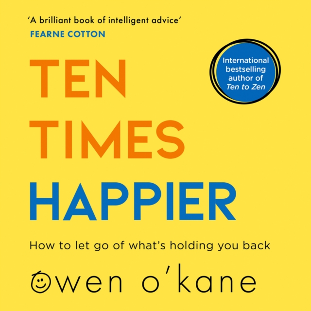 Ten Times Happier : How to Let Go of What's Holding You Back, eAudiobook MP3 eaudioBook