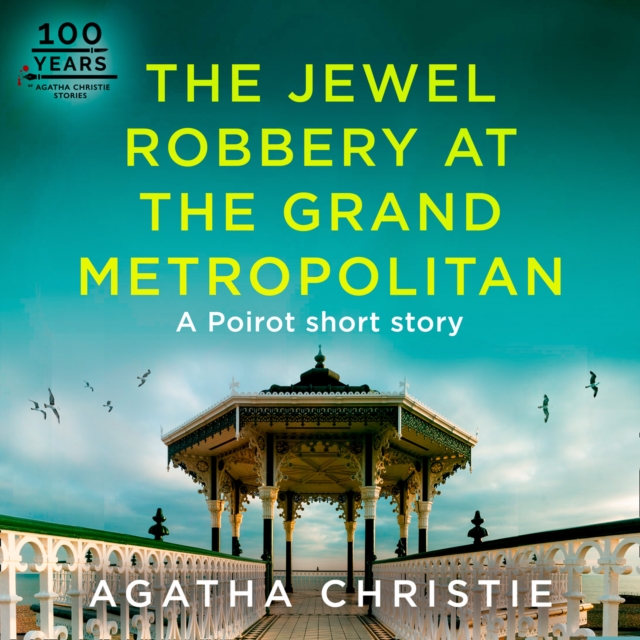 The Jewel Robbery at the Grand Metropolitan : A Hercule Poirot Short Story, eAudiobook MP3 eaudioBook