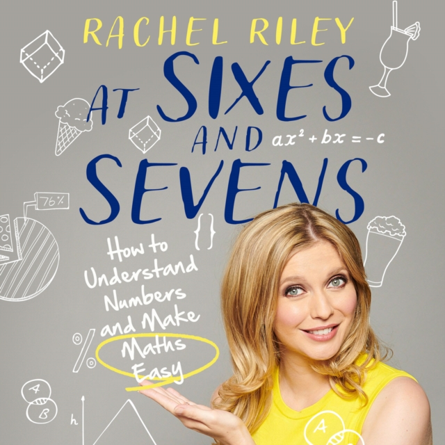 At Sixes and Sevens: How to Understand Numbers and Make Maths Easy, eAudiobook MP3 eaudioBook