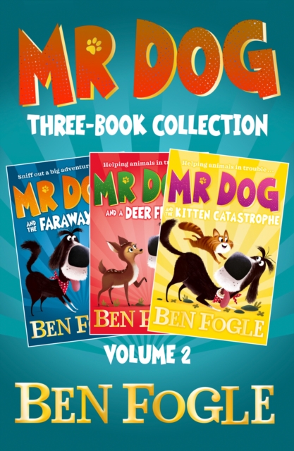 Mr Dog Animal Adventures: Volume 2 : Mr Dog and the Faraway Fox, Mr Dog and a Deer Friend, Mr Dog and the Kitten Catastrophe, EPUB eBook
