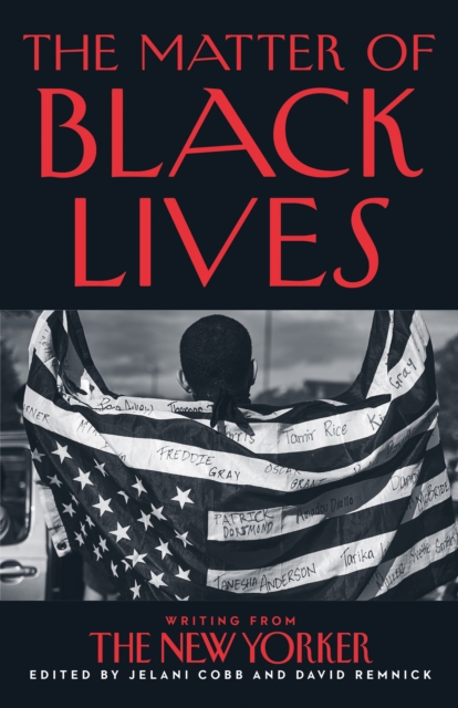 The Matter of Black Lives : Writing from the New Yorker, Paperback / softback Book