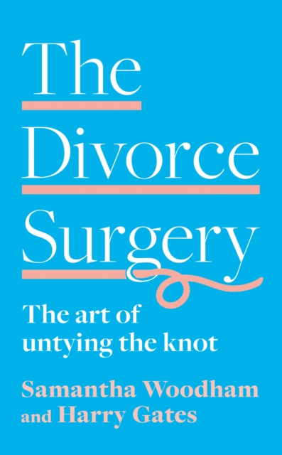 The Divorce Surgery : The Art of Untying the Knot, Paperback / softback Book