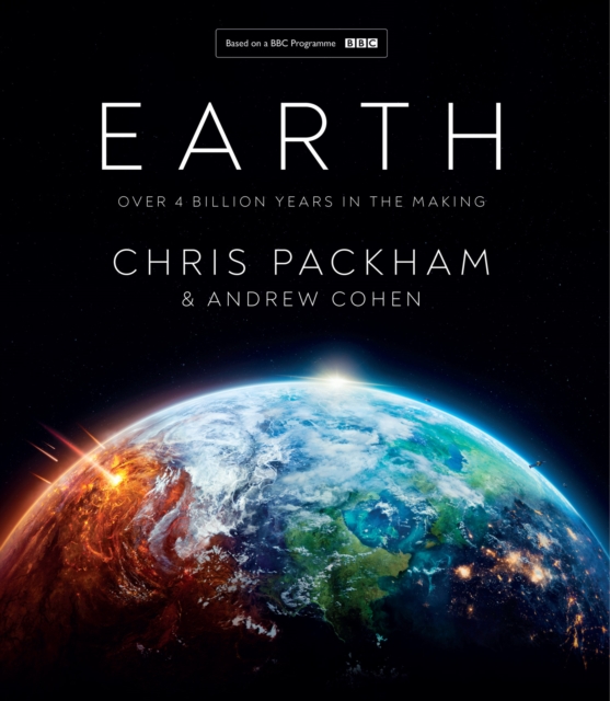Earth : Over 4 Billion Years in the Making, Hardback Book