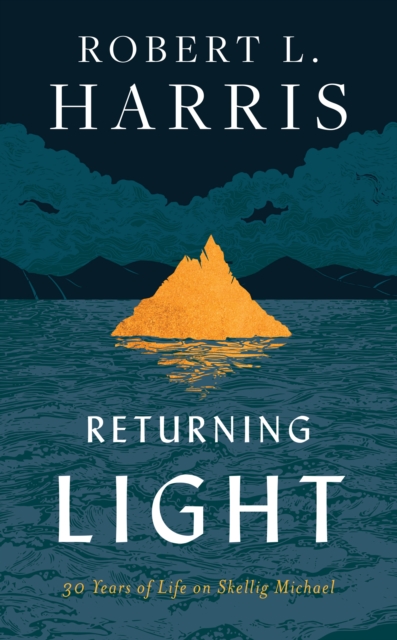Returning Light : 30 Years of Life on Skellig Michael, EPUB eBook