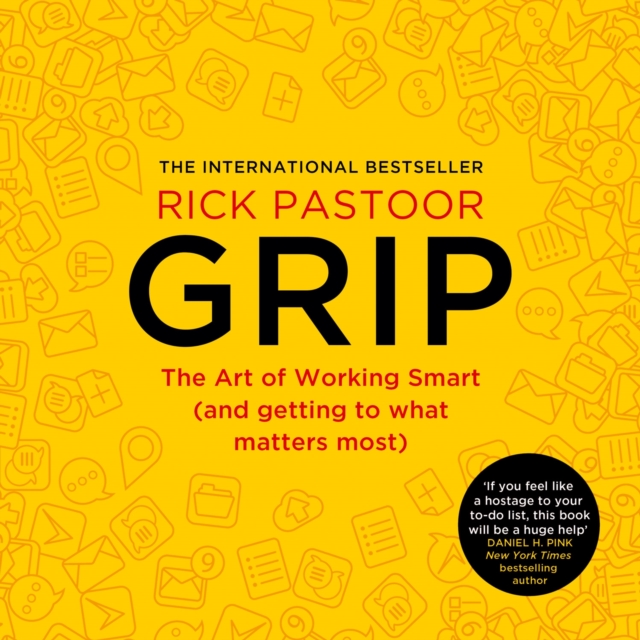 Grip : The Art of Working Smart (and Getting to What Matters Most), eAudiobook MP3 eaudioBook