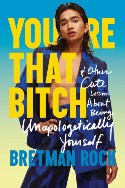 You’re That B*tch : & Other Cute Stories About Being Unapologetically Yourself, Hardback Book