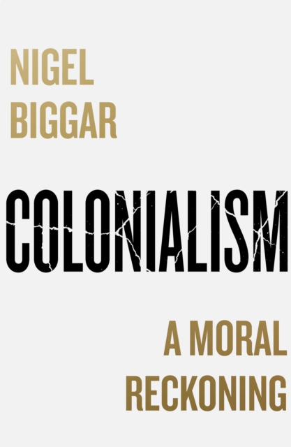 Colonialism : A Moral Reckoning, Hardback Book