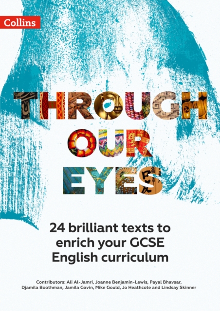 Through Our Eyes KS4 Anthology Teacher Pack : 24 Brilliant Texts to Enrich Your GCSE English Curriculum, Paperback / softback Book
