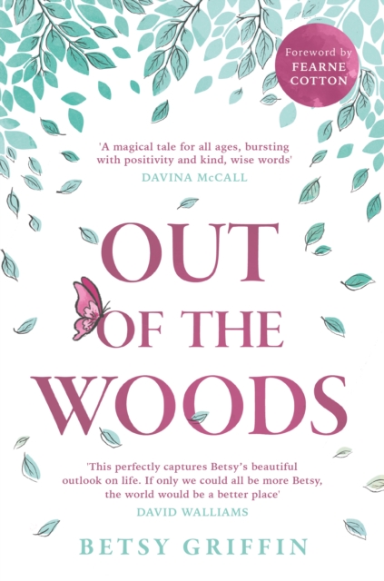 Out of the Woods : A Tale of Positivity, Kindness and Courage, Paperback / softback Book