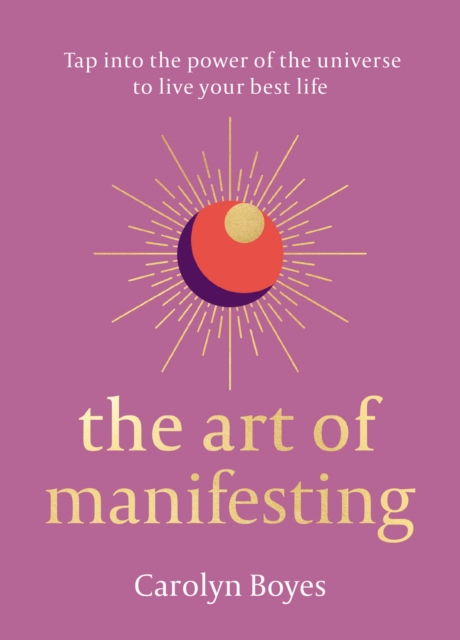 The Art of Manifesting, Hardback Book