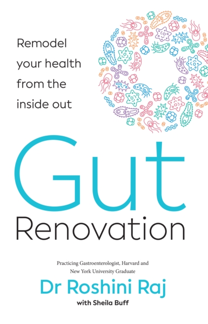 Gut Renovation : Remodel Your Health from the Inside out, Paperback / softback Book
