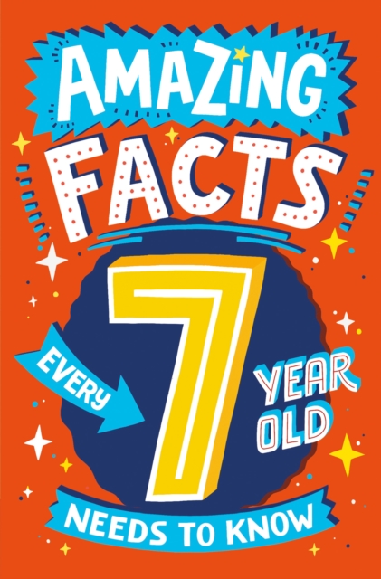 Amazing Facts Every 7 Year Old Needs to Know (Amazing Facts Every Kid Needs to Know), EPUB eBook