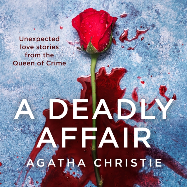 A Deadly Affair : Unexpected Love Stories from the Queen of Crime, eAudiobook MP3 eaudioBook