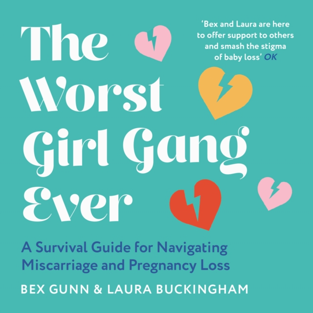 The Worst Girl Gang Ever : A Survival Guide for Navigating Miscarriage and Pregnancy Loss, eAudiobook MP3 eaudioBook