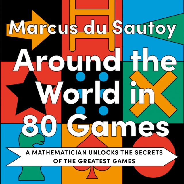 Around the World in 80 Games : A Mathematician Unlocks the Secrets of the Greatest Games, eAudiobook MP3 eaudioBook