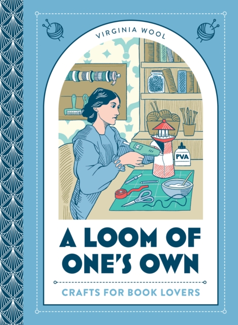 A Loom of One's Own : Crafts for Book Lovers, Hardback Book