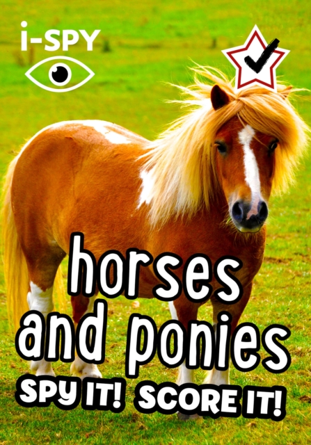 i-SPY Horses and Ponies : Spy it! Score it!, Paperback / softback Book