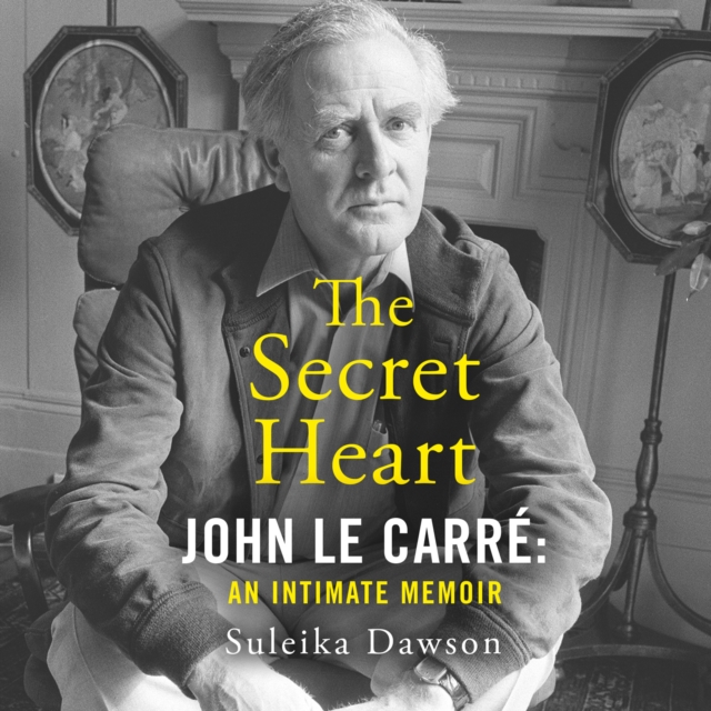 The Secret Heart : John Le Carre: an Intimate Memoir, eAudiobook MP3 eaudioBook