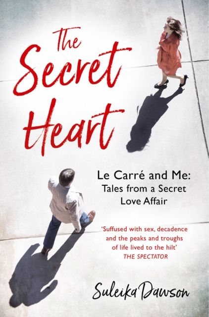 The Secret Heart : Le Carre and Me: Tales from a Secret Love Affair, Paperback / softback Book