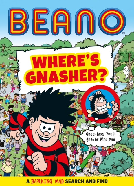 Beano Where’s Gnasher? : A Barking Mad Search and Find Book, Paperback / softback Book