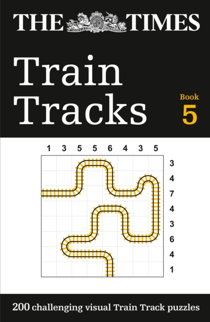 The Times Train Tracks Book 5 : 200 Challenging Visual Logic Puzzles, Paperback / softback Book