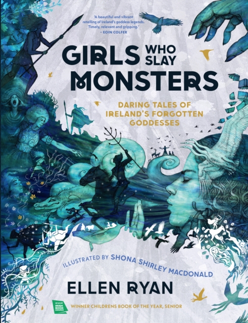 Girls Who Slay Monsters : Daring Tales of Ireland’s Forgotten Goddesses, Hardback Book
