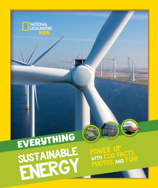 Everything: Sustainable Energy : Power Up with ECO Facts Photos and Fun!, Paperback / softback Book