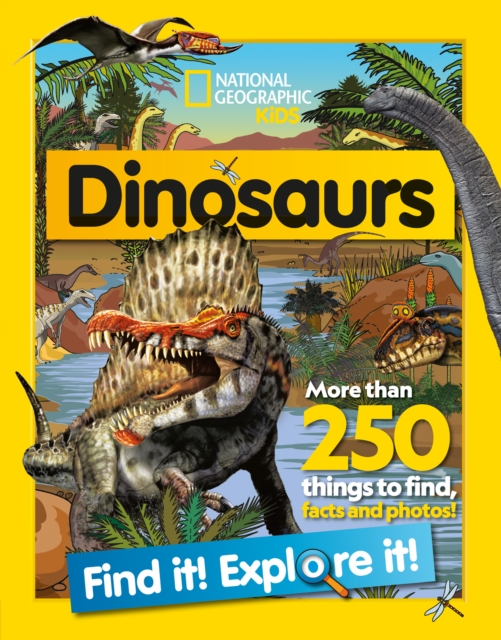 Dinosaurs Find it! Explore it! : More Than 250 Things to Find, Facts and Photos!, Paperback / softback Book