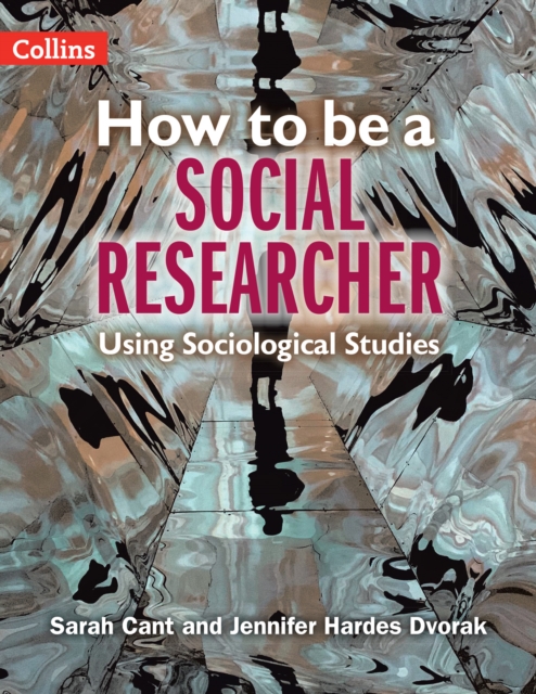 How to be a Social Researcher : Using Sociological Studies, Paperback / softback Book