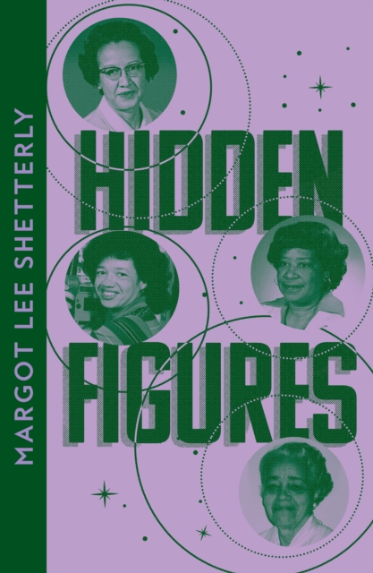Hidden Figures : The Untold Story of the African American Women Who Helped Win the Space Race, Paperback / softback Book