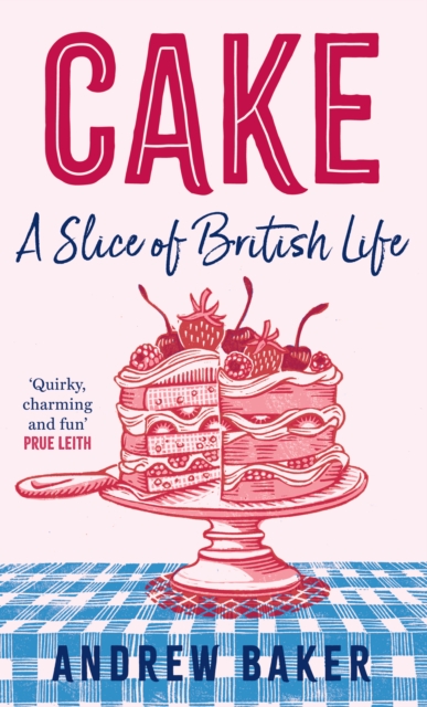 Cake : A Slice of British Life, Hardback Book
