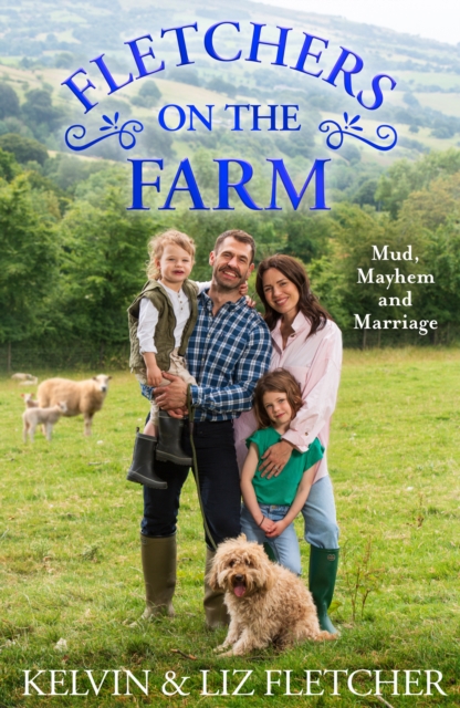 Fletchers on the Farm : Mud, Mayhem and Marriage, Paperback / softback Book