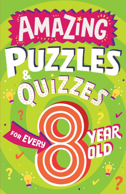 Amazing Puzzles and Quizzes for Every 8 Year Old, Paperback / softback Book